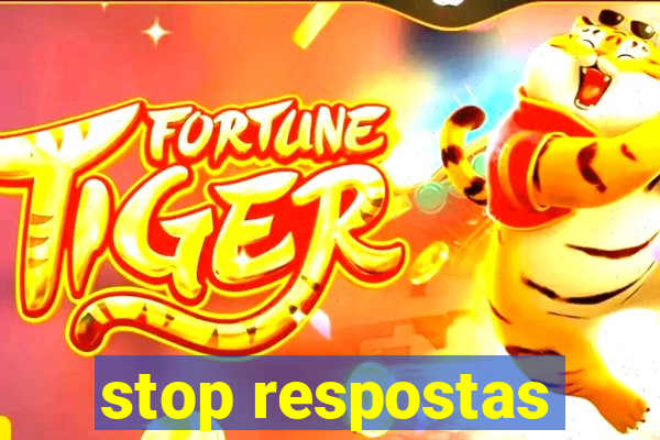 stop respostas